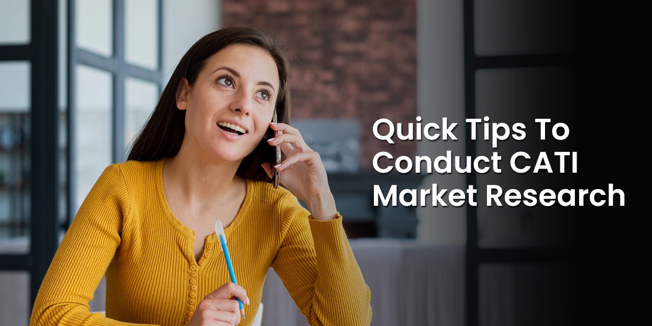 Quick Tips To Conduct CATI Research