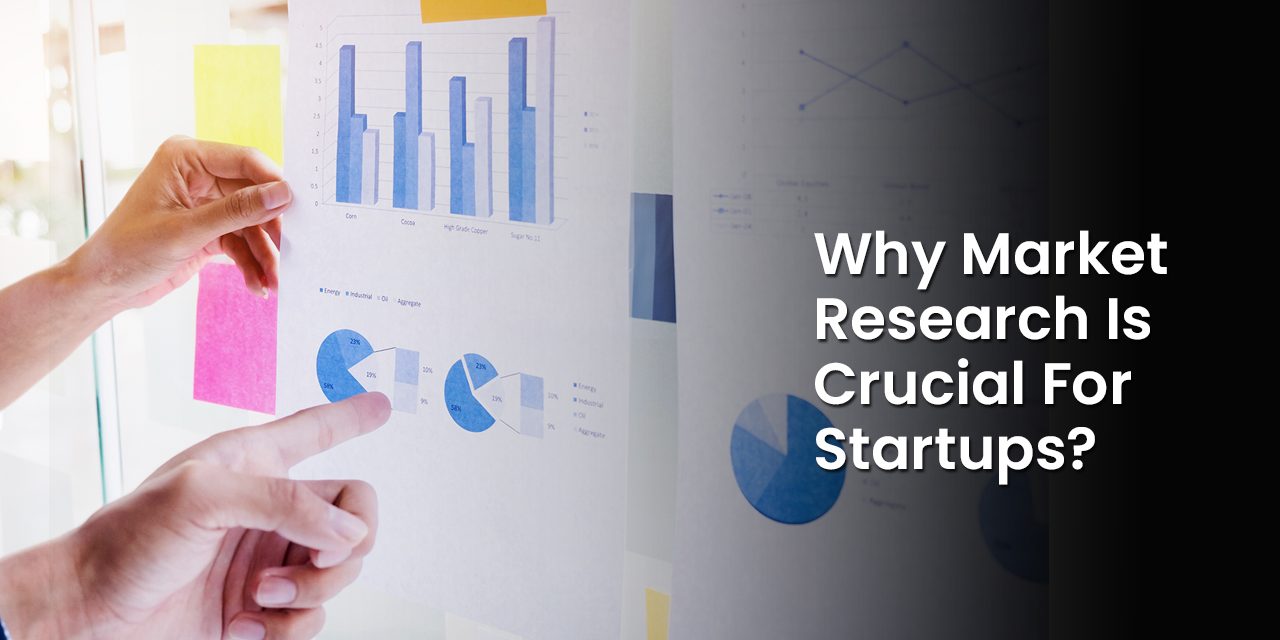 Why Market Research Is Crucial For Startups? 